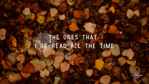 I re-read all the time